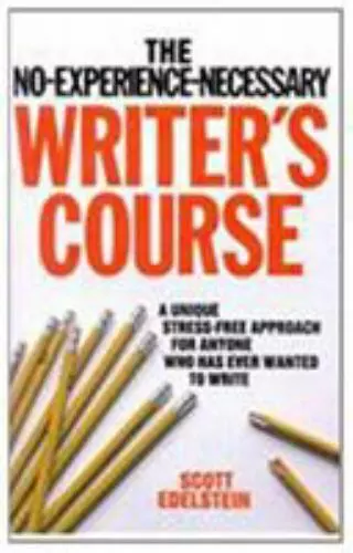 No Experience Necessary Writer's Course by Edelstein, Scott; Eldelstein, Scott