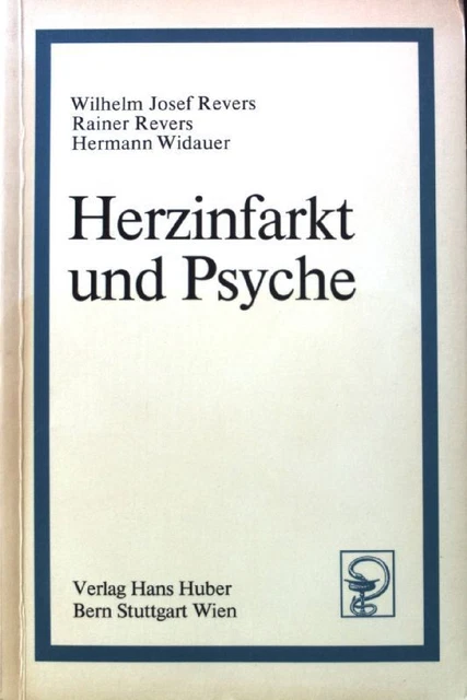 Herzinfarkt und Psyche. Revers, Wilhelm Josef, Rainer Revers und Hermann 1744570