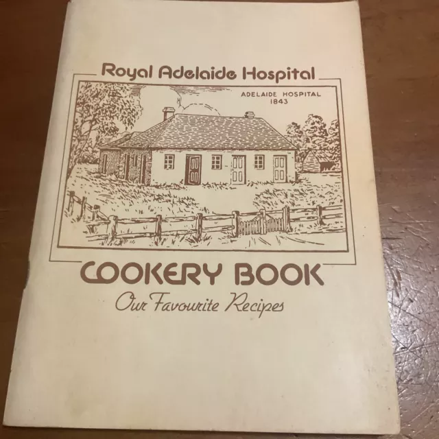 Royal Adelaide Hospital Cookery Book Our Favourite Recipes 1981 First Ed