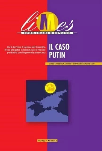 LIMES RIVISTA DI GEOPOLITICA IL CASO PUTIN MAGGIO 2022 q12