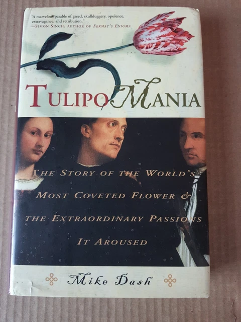 Tulipomania : The Story of the World's Most Coveted Flower and the Extraordinary