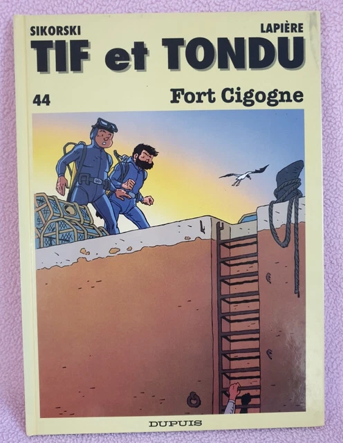 BD TIF ET TONDU fORT CIGOGNE Tome 44 EO NEUF - SIKORSKI LAPIE EUR 30,00 ...