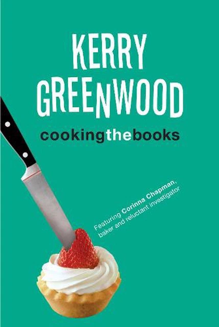 Cooking the Books: Corinna Chapman's Murder Mysteries 6 by Kerry Greenwood (Engl