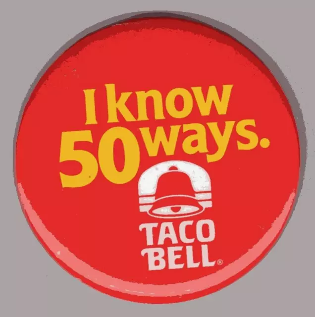 1986 Vintage Pinback Button: "I KNOW 50 WAYS. TACO BELL"