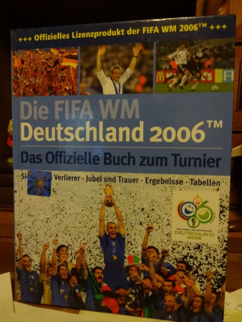 Fussball-Buch "Die FIFA WM Deutschland 2006" Das offzielle Buch zum Turnier 2006