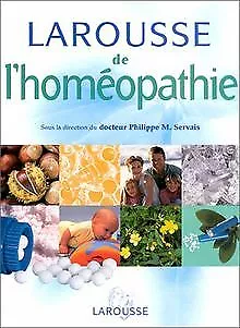 Le Larousse de l'homéopathie de Philippe Servais (dirigé par) | Livre | état bon