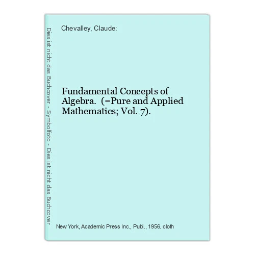 Fundamental concepts of algebra pure and applied mathematics vol 7