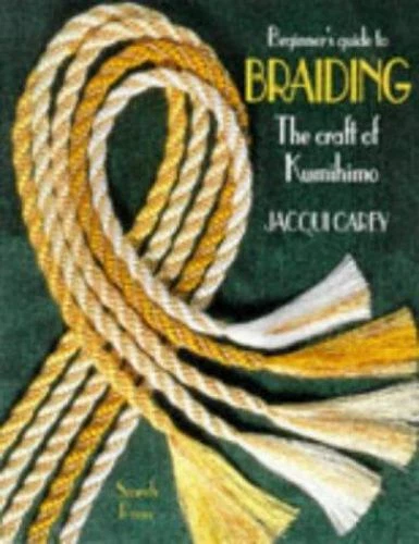 Beginner's Guide to Braiding: The Craft of Kumihimo