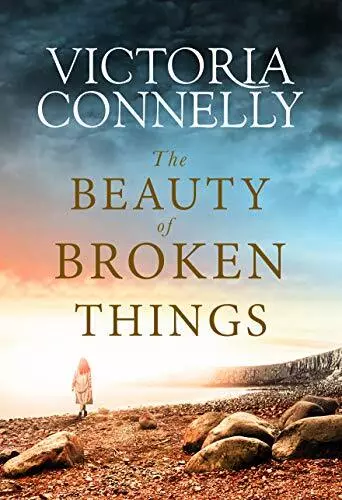 The Beauty of Broken Things,Victoria Connelly