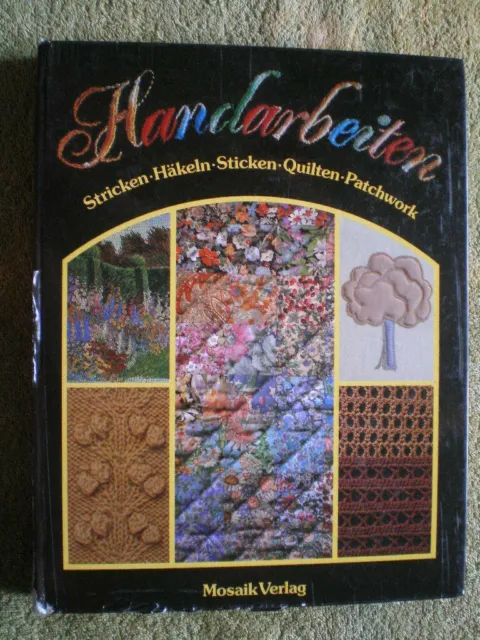 Handarbeiten - großes Handarbeitsbuch Stricken Häkeln Sticken Quilten Patchwork