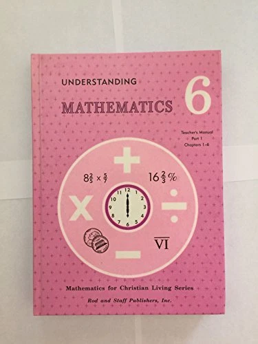UNDERSTANDING MATHEMATICS 6 TEACHER'S MANUAL PART 1 By Rod And Staff - Hardcover