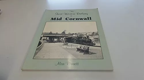 Great Western Railway in Mid-Cornwall by Bennett, Alan Paperback Book The Cheap