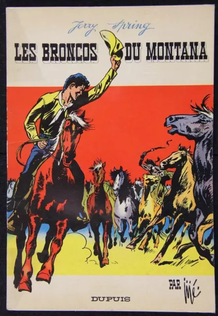 JIJÉ Jerry Spring tome 14 LES BRONCOS DU MONTANA EO Dupuis 1965 quasi NEUF