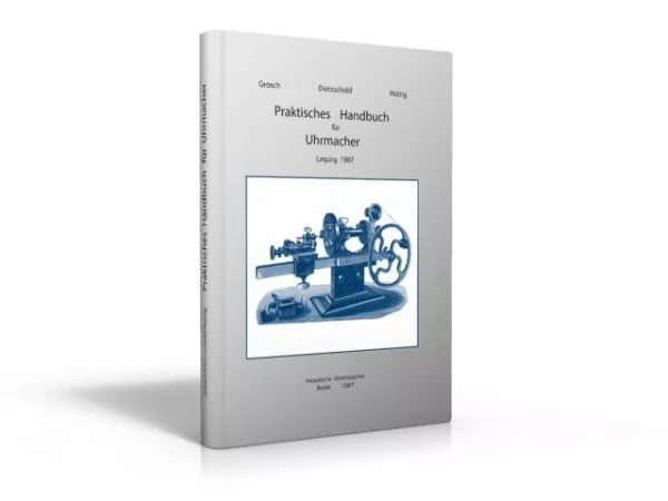 Hermann Grosch / Praktisches Handbuch für Uhrmacher9783939315506