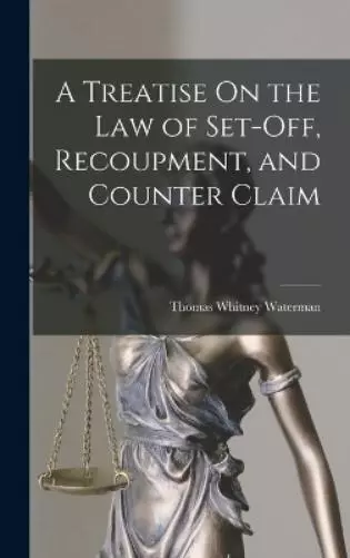 Thomas Whitney  A Treatise On the Law of Set-Off, Recoupment, and Count (Relié)