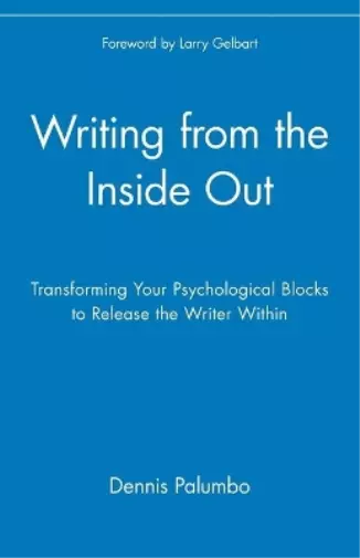 Dennis Palumbo Writing from the Inside Out (Poche)