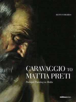 Caravaggio to Mattia Preti Baroque Painting in Mal