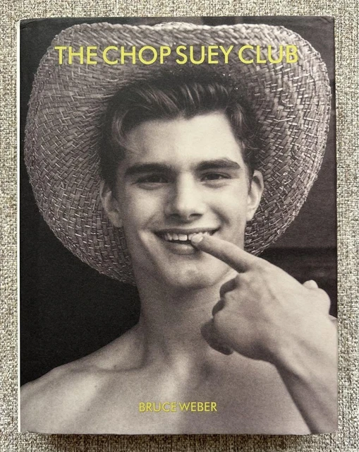 BRUCE WEBER THE Chop Suey Club Published in 1999 Used