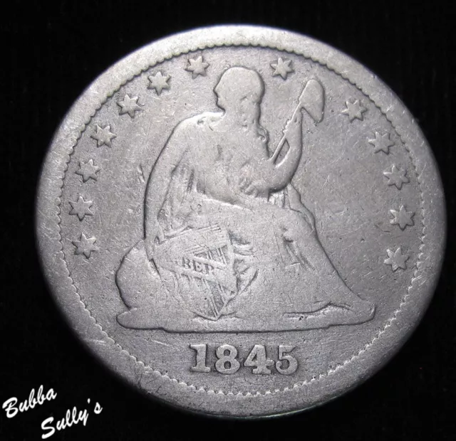 1845 Seated Liberty Quarter VERY GOOD