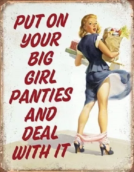 Metal Sign Kvetch Put On Your Big Girl Panties And Deal With It  NEW