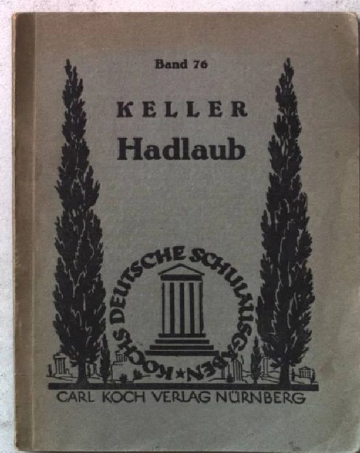 GOTTFRIED KELLER. HADLAUB. (Aus den Züricher Novellen). Einleitung und