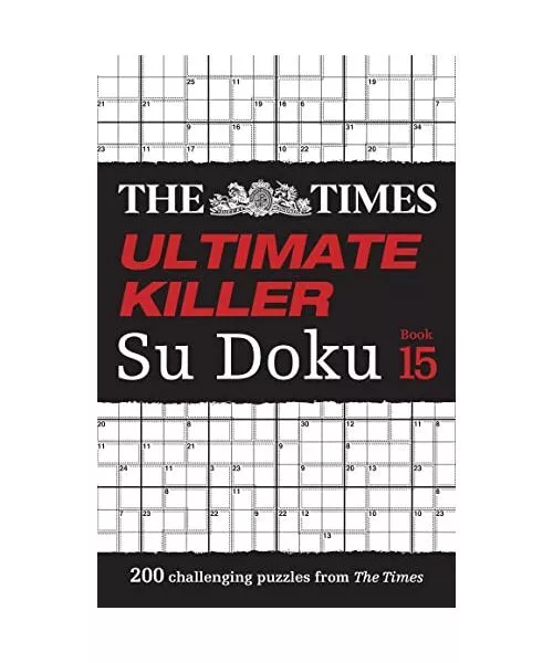 The Times Ultimate Killer Su Doku Book 15: 200 of the Deadliest Su Doku Puzzles,