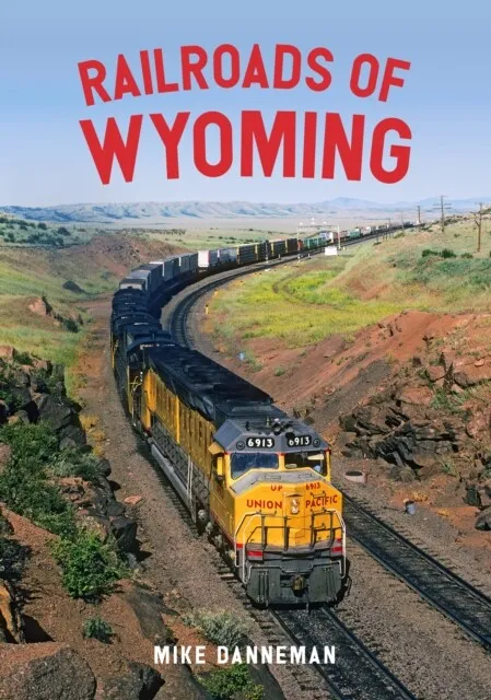 Railroads of Wyoming 9781445676944 Mike Danneman - Free Tracked Delivery