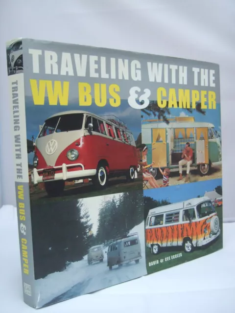 Traveling with the VW Bus & Camper by D & C Eccles HB DJ Illustrated 2007