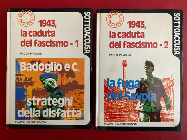 Paolo PAVOLINI Lotto 2 Libri 1943 LA CADUTA DEL FASCISMO 1 + 2 Ed. Fabbri