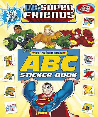 NEW  DC SUPER FRIENDS My first Super Heroes  ABC STICKER BOOK A B C 250 STICKERS
