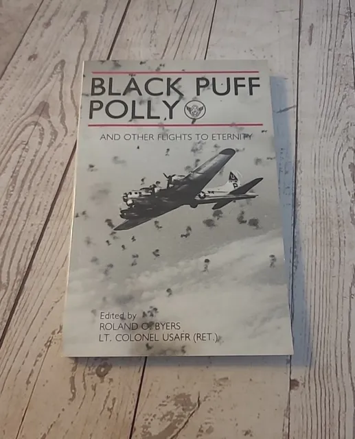 SIGNED - Black Puff Polly 457th Bomb Group B-17 Lt Col Roland Byers USAF