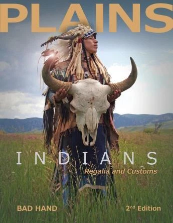 Plains Indians Regalia & Customs 2nd Ed Documents Major Tribes Weapons Costumes