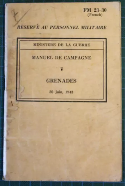 Ministère de la guerre FM 23-30"Manuel de campagne Grenades 1943" United State