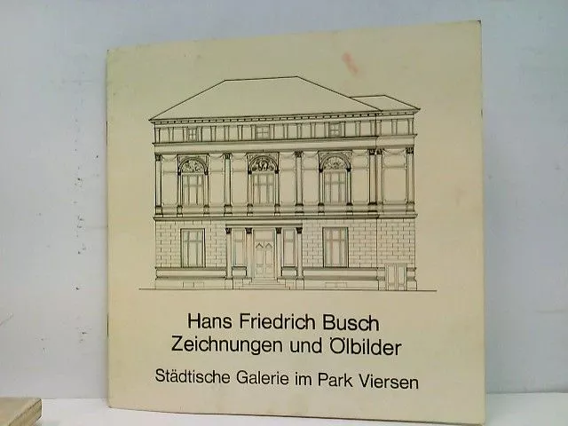 Hans Friedrich Busch Zeichnungen und Ölbilder Ausstellung 11. November bis 4. De