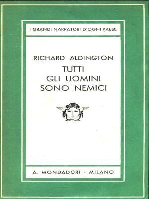 Tutti Gli Uomini Sono Nemici  Aldington Richard  Mondadori 1934