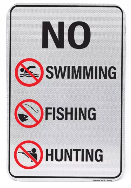 NO Swimming Fishing or Hunting Sign 12"x18" Engineer Grade Reflective Sign