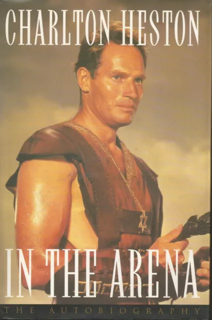 Autographed Charlton Heston 'In The Arena' Hardback  (HarperCollins 1995) signed