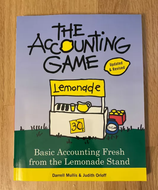 The Accounting Game: Basic Accounting Fresh from the Lemonade Stand