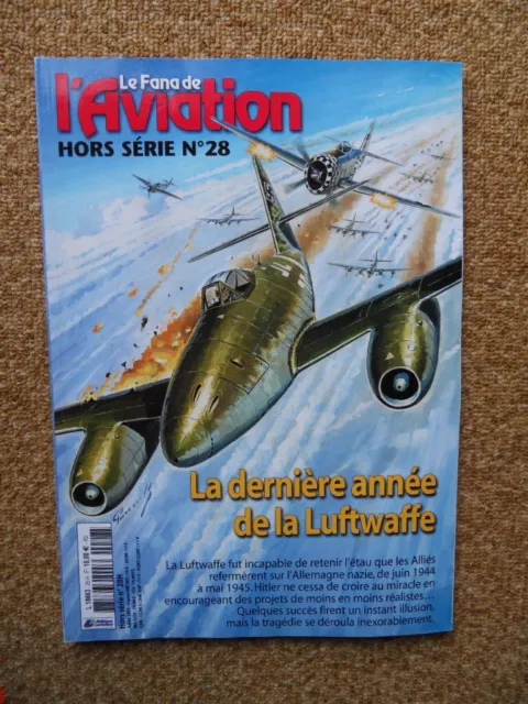 LE FANA DE L'AVIATION HORS SERIE N°28-La dernière année de la Luftwaffe