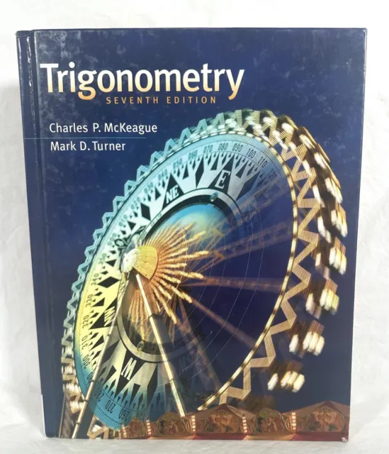 Trigonometry Ser.: Trigonometry by Mark D. Turner and Charles P. McKeague