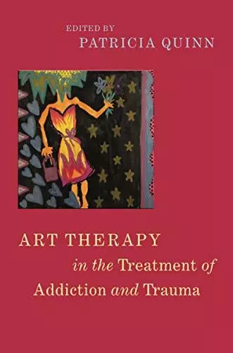 Art Therapy in the Treatment of Addiction and Trauma by , NEW Book, FREE & FAST