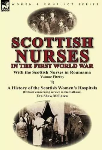 Yvonne Fitzroy Eva Shaw McLaren Scottish Nurses in the First World War (Relié)