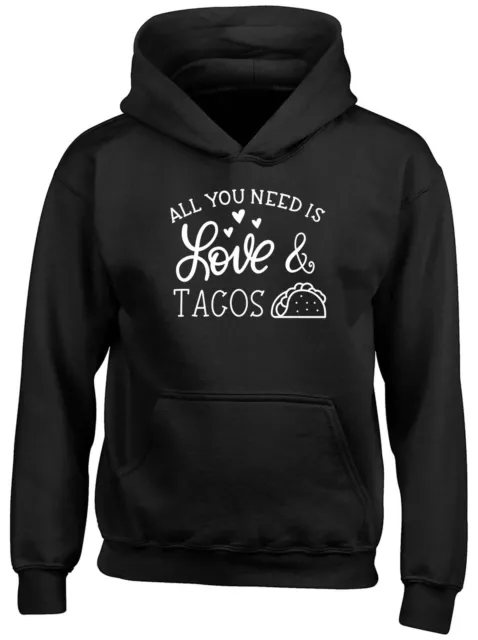 All You Need Is Love And Tacos Childrens Kids Hooded Top Hoodie Boys Girls Gift