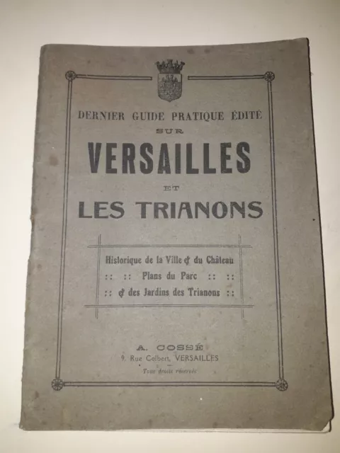 Guide pratique édité sur Versailles et les Trianons; historique... ca 1900