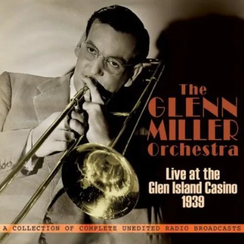 Glenn Miller - Orchestra: Live at Glen Island Casino 1939 [New CD]