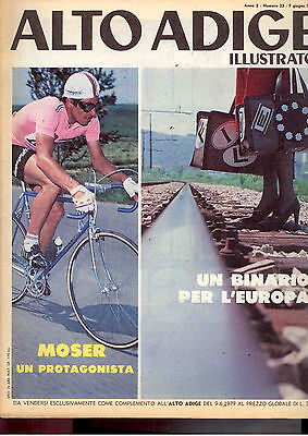 E6 ALTO ADIGE ILLUSTRATO  n 23 DEL 9 GIUGNO 1979 in copertina MOSER 