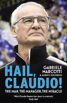 Polverosi, Alberto : Hail, Claudio!: The Manager Behind the M Quality guaranteed