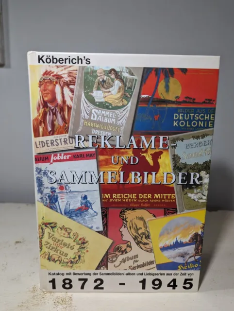 Reklame- und Sammelbilder 1872 - 1945 Preiskatalog für Sammelalben (A. Köberich)