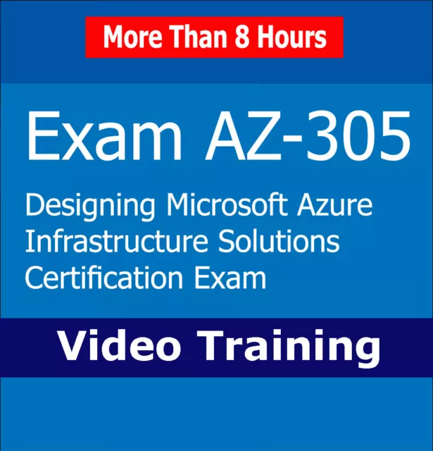AZ-305 Designing Microsoft Azure Infrastructure Solutions Exam Video Training