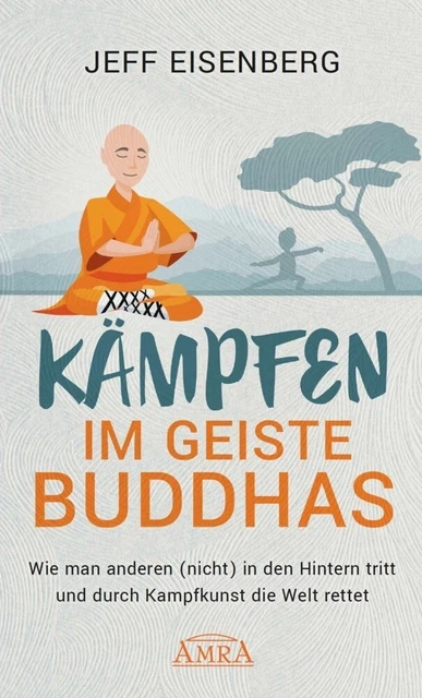 Jeff Eisenberg | Kämpfen im Geiste Buddhas | Buch | Deutsch (2020) | AMRA Verlag